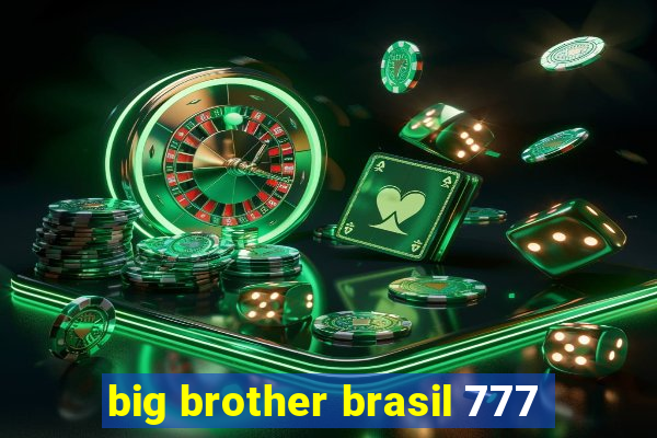 big brother brasil 777